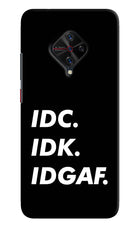Idc Idk Idgaf Vivo S1 Pro Hard Case Back Cover by Casekaro