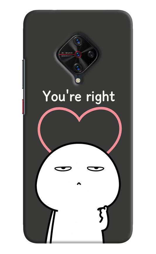 You're Right Vivo S1 Pro Hard Case Back Cover by Casekaro