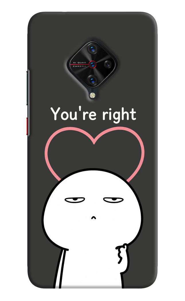 You're Right Vivo S1 Pro Hard Case Back Cover by Casekaro