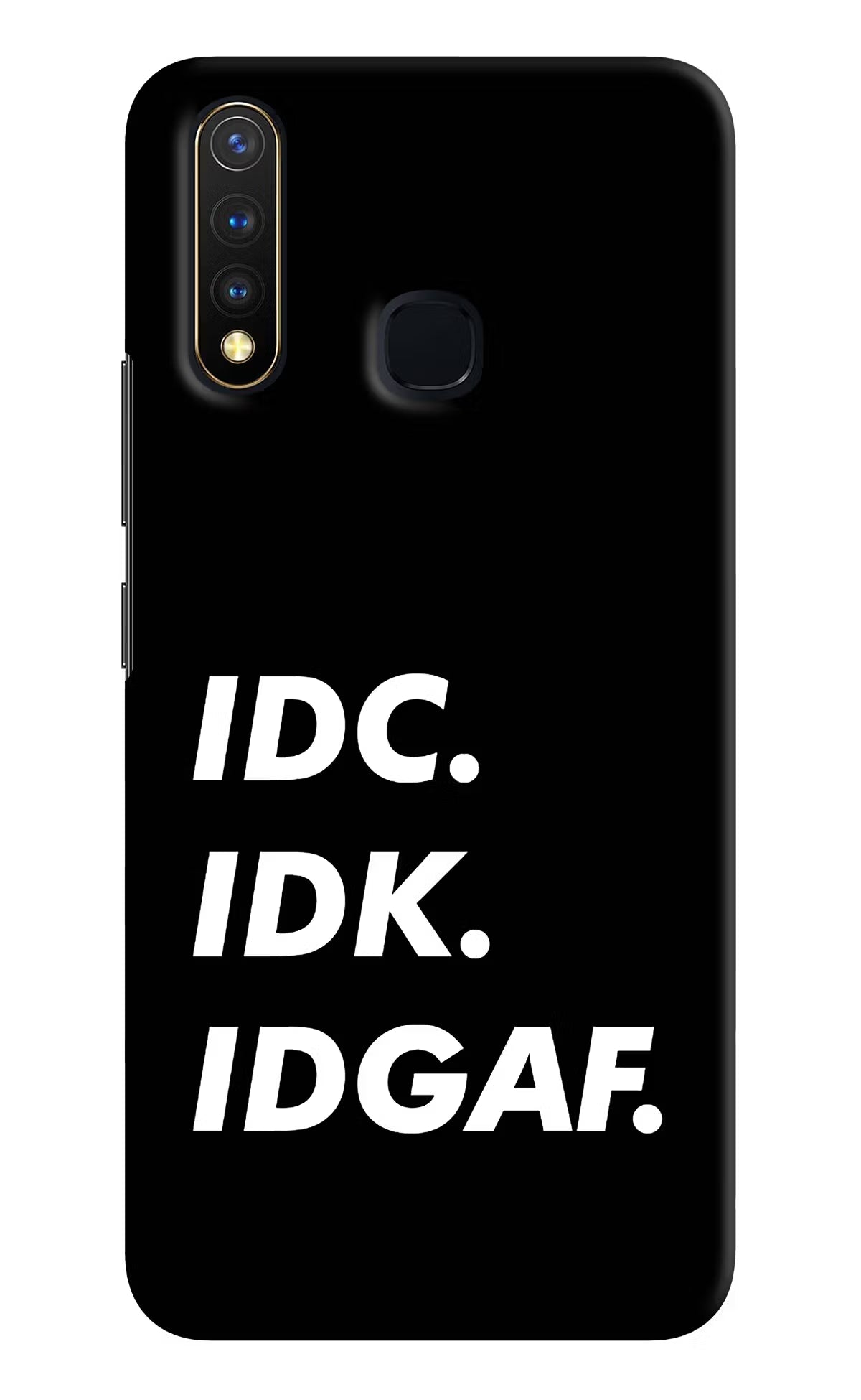 Idc Idk Idgaf Vivo Y19/U20 Hard Case Back Cover by Casekaro
