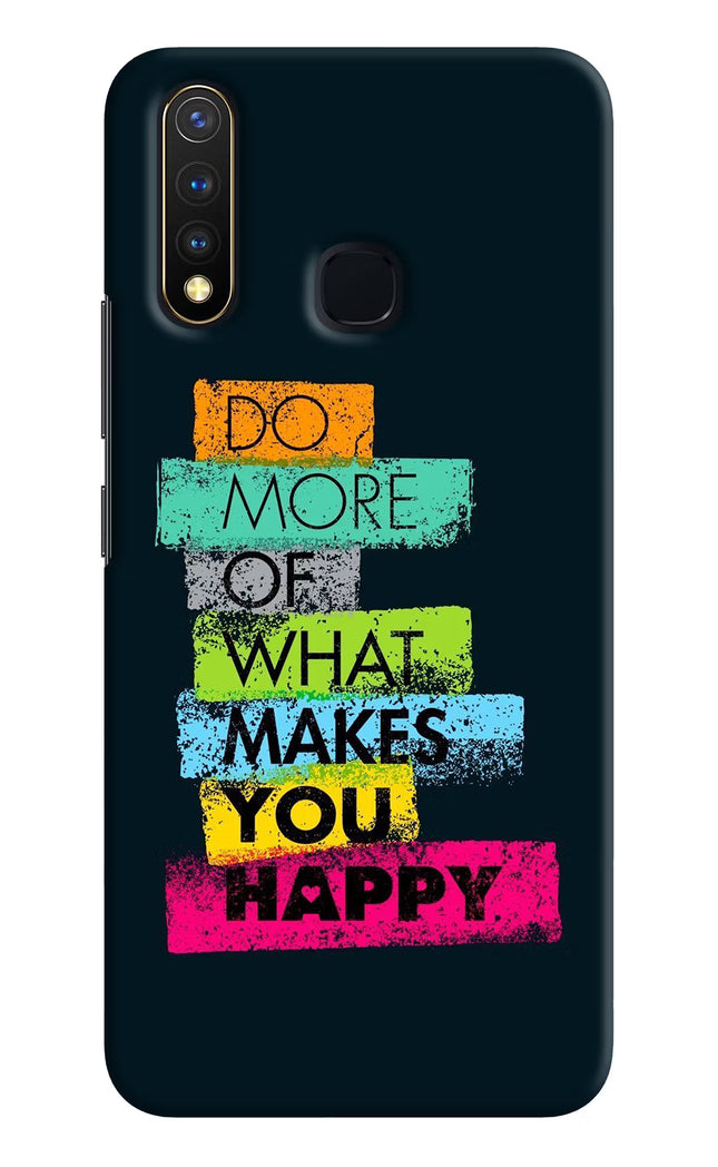 Do More Of What Makes You Happy Vivo Y19/U20 Hard Case Back Cover by Casekaro