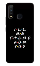 I'll Be There For You Vivo Y19/U20 Hard Case Back Cover by Casekaro