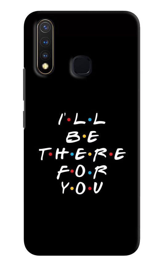I'll Be There For You Vivo Y19/U20 Hard Case Back Cover by Casekaro