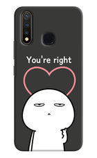 You're Right Vivo Y19/U20 Hard Case Back Cover by Casekaro