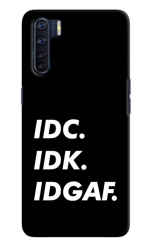 Idc Idk Idgaf Oppo F15 Hard Case Back Cover by Casekaro