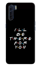 I'll Be There For You Oppo F15 Hard Case Back Cover by Casekaro