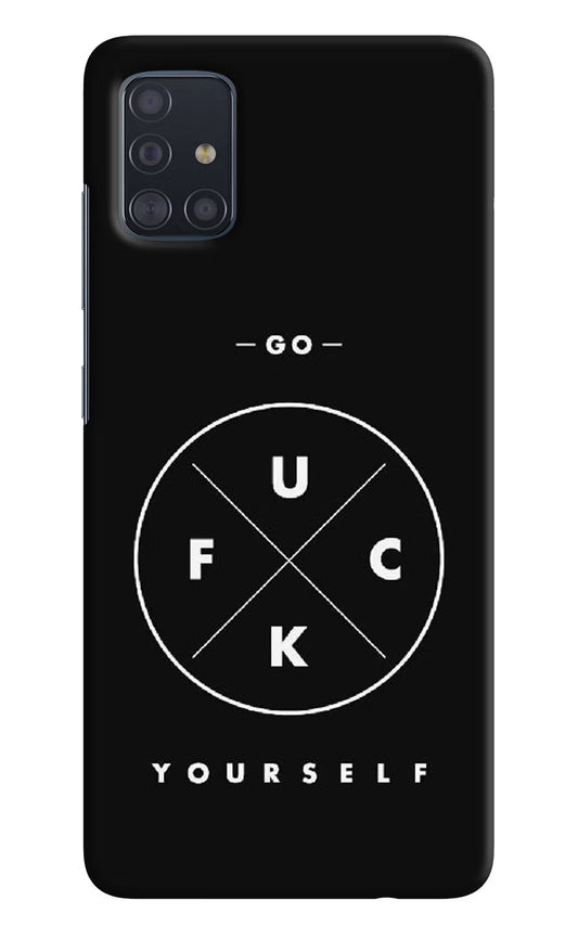Go Fuck Yourself Samsung A51 Hard Case Back Cover by Casekaro