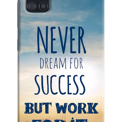 Never Dream For Success But Work For It Samsung A51 Hard Case Back Cover by Casekaro