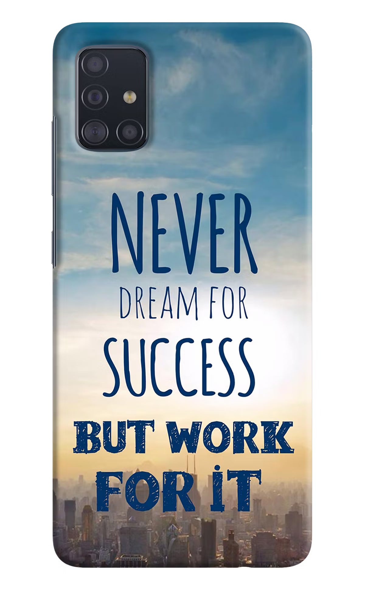 Never Dream For Success But Work For It Samsung A51 Hard Case Back Cover by Casekaro