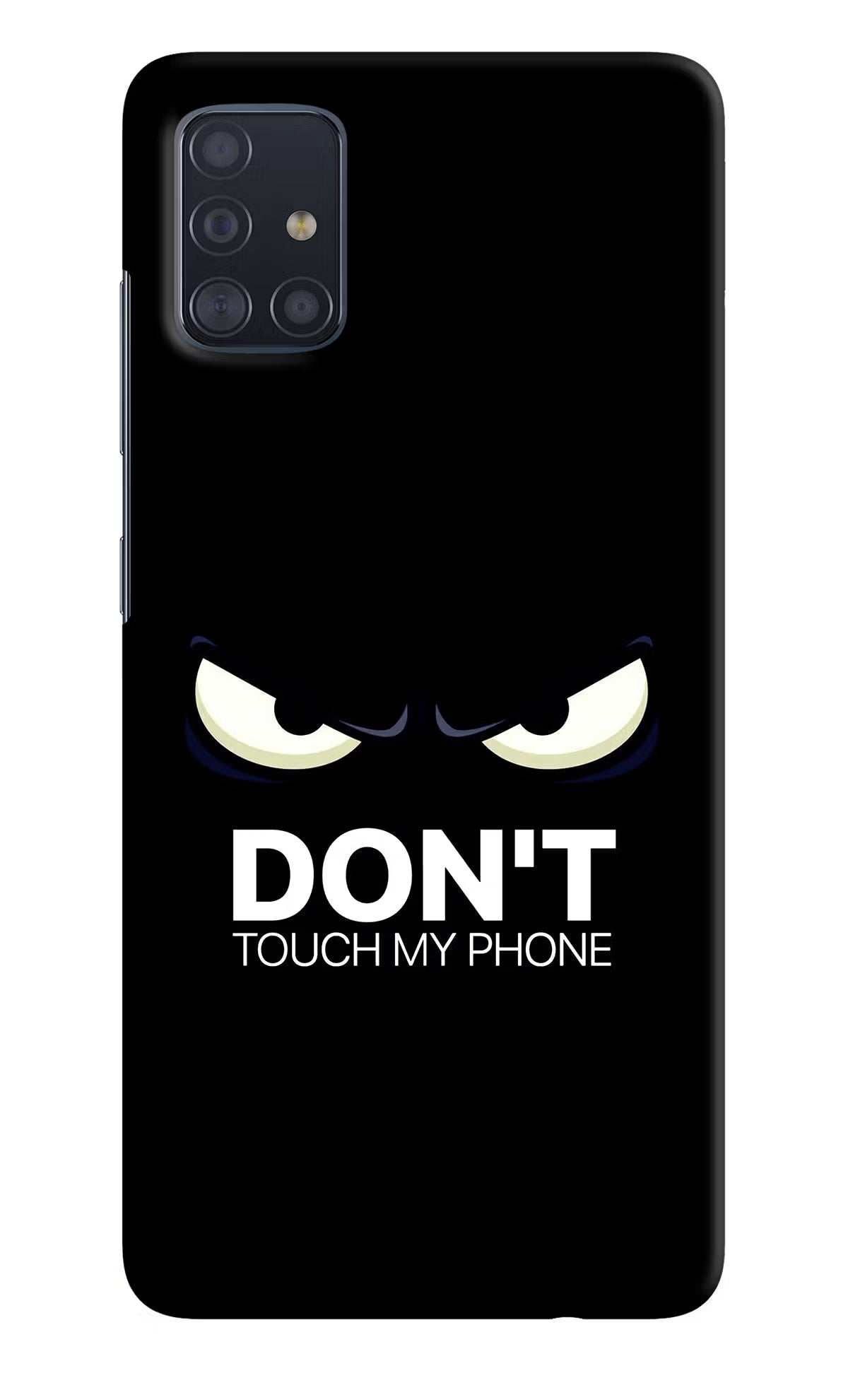 Don'T Touch My Phone Samsung A51 Hard Case Back Cover by Casekaro