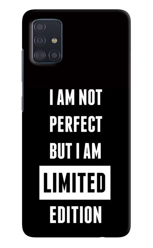 I Am Not Perfect But I Am Limited Edition Samsung A51 Hard Case Back Cover by Casekaro