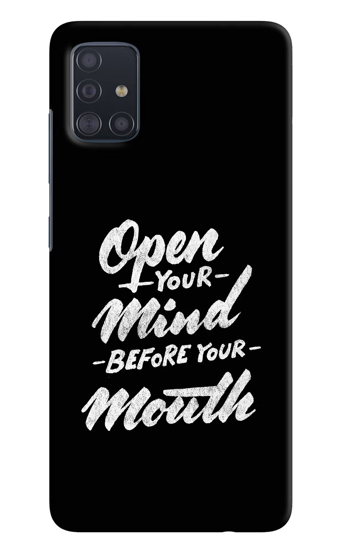 Open Your Mind Before Your Mouth Samsung A51 Hard Case Back Cover by Casekaro