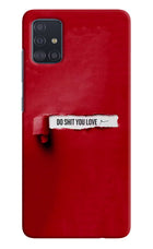 Do Shit You Love Samsung A51 Hard Case Back Cover by Casekaro