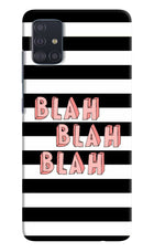 Blah Blah Blah Samsung A51 Hard Case Back Cover by Casekaro