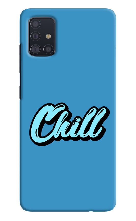 Chill Samsung A51 Hard Case Back Cover by Casekaro
