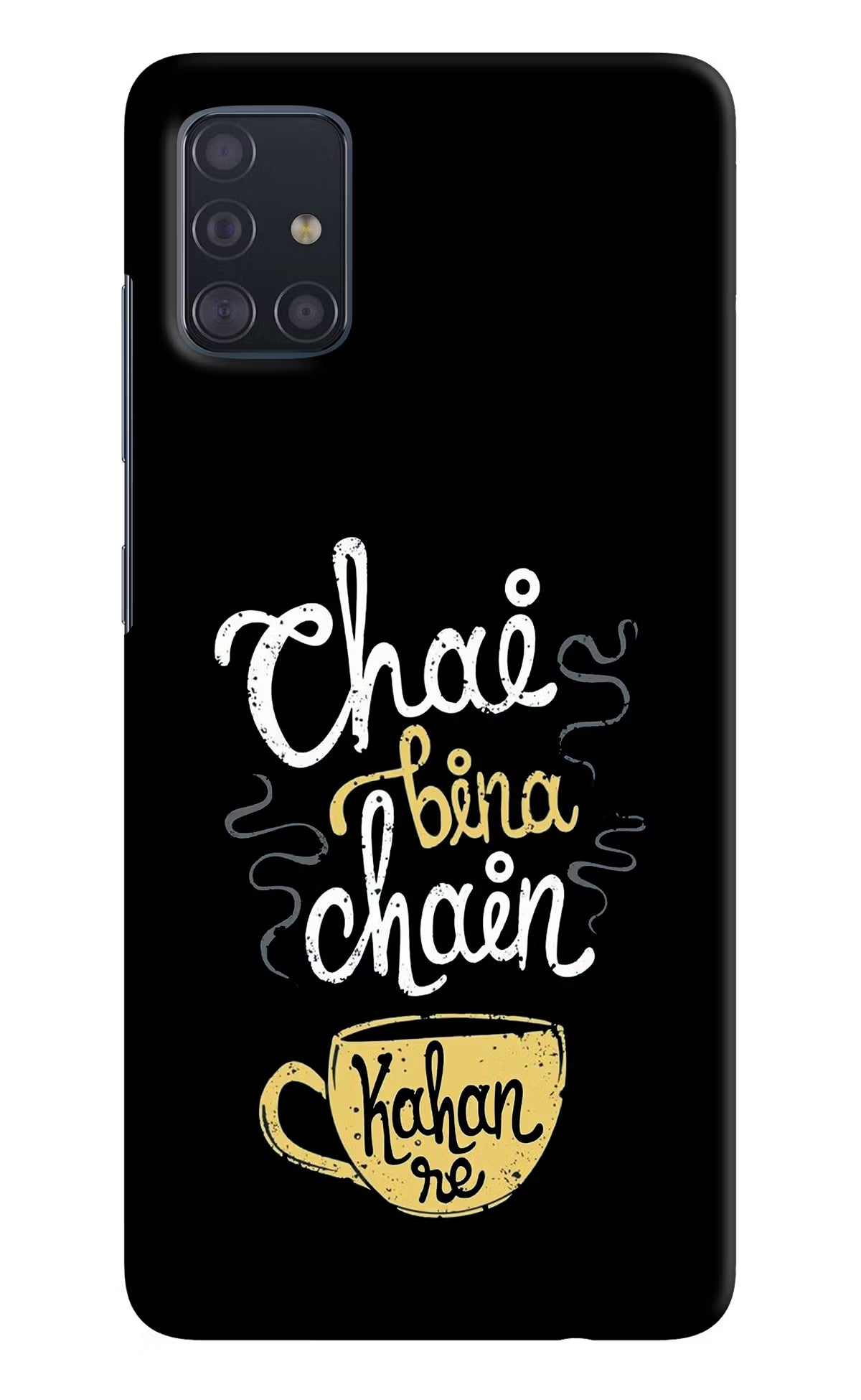 Chai Bina Chain Kaha Re Samsung A51 Hard Case Back Cover by Casekaro