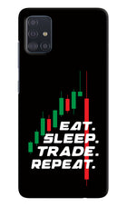Eat Sleep Trade Repeat Samsung A51 Hard Case Back Cover by Casekaro