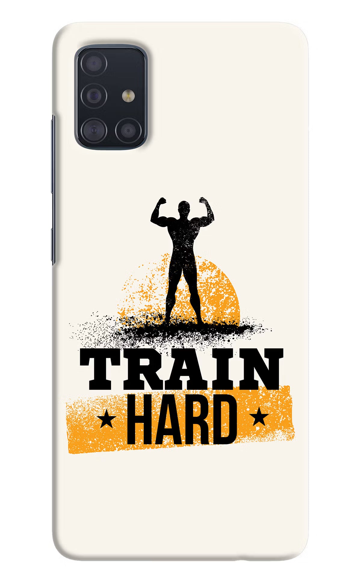 Train Hard Samsung A51 Hard Case Back Cover by Casekaro