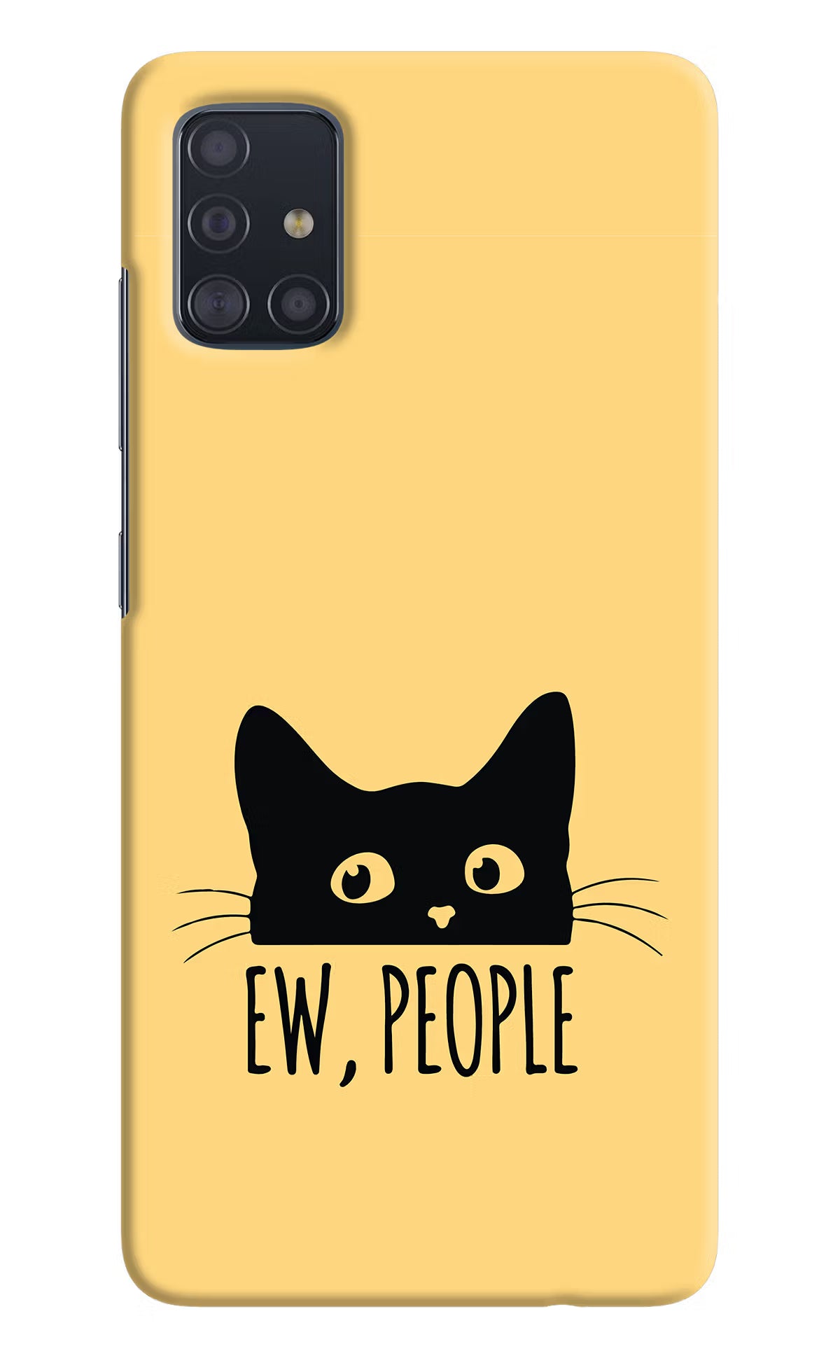 Ew People Catitude Samsung A51 Hard Case Back Cover by Casekaro