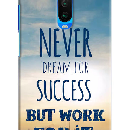 Never Dream For Success But Work For It Poco X2 Hard Case Back Cover by Casekaro