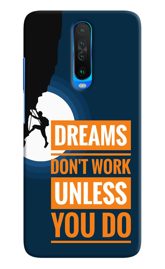 Dreams Don’T Work Unless You Do Poco X2 Hard Case Back Cover by Casekaro