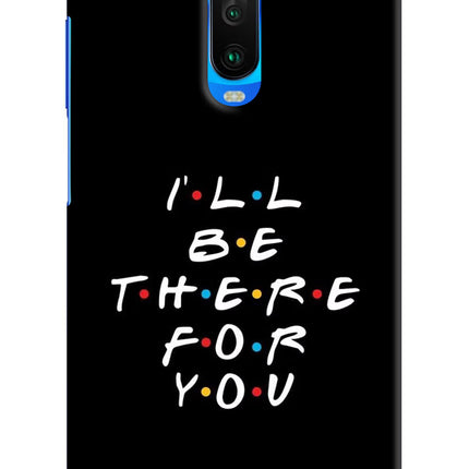 I'll Be There For You Poco X2 Hard Case Back Cover by Casekaro