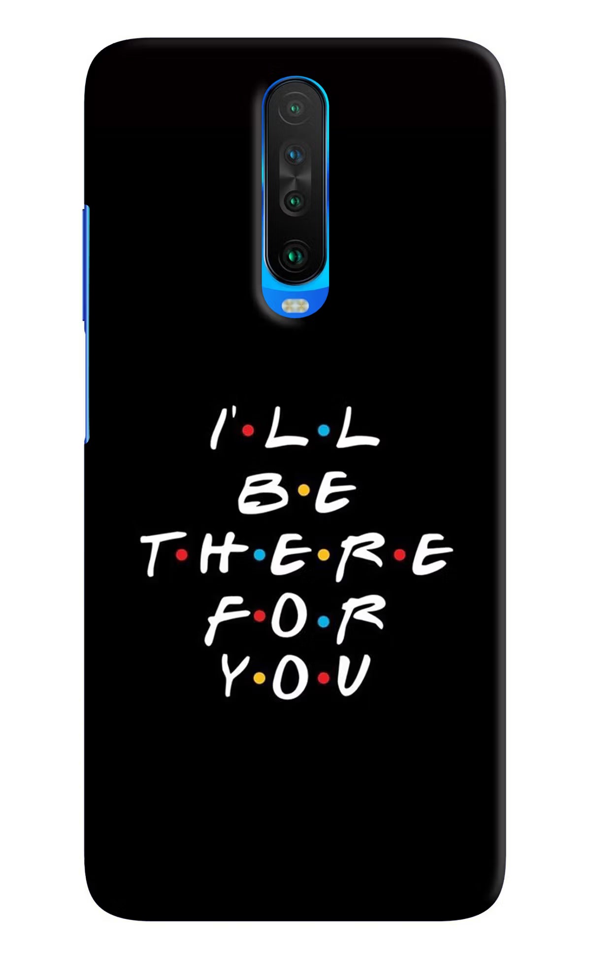 I'll Be There For You Poco X2 Hard Case Back Cover by Casekaro