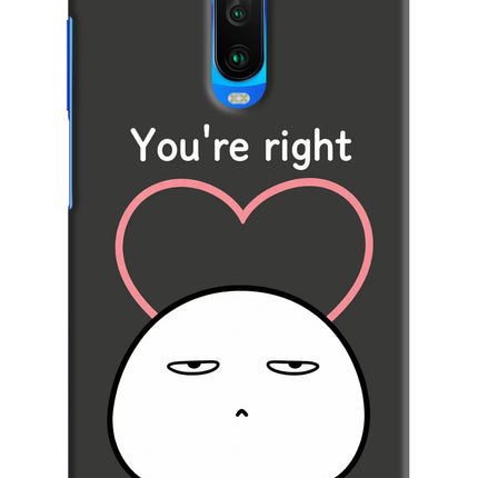 You're Right Poco X2 Hard Case Back Cover by Casekaro