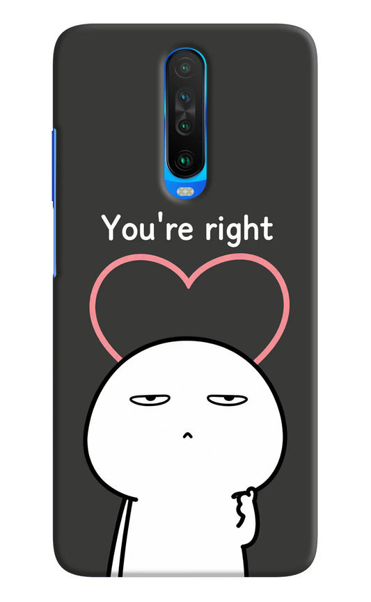 You're Right Poco X2 Hard Case Back Cover by Casekaro