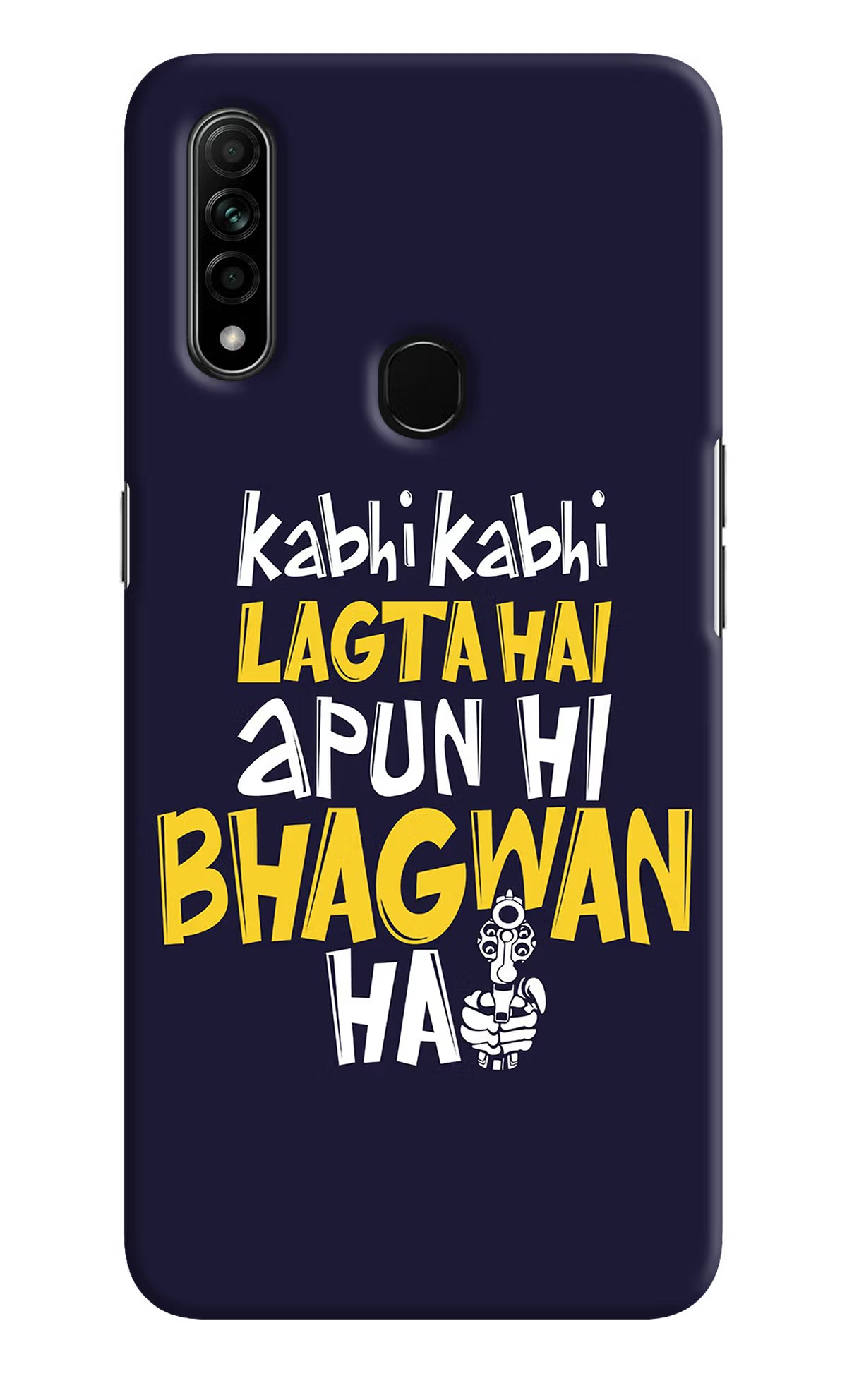 Kabhi Kabhi Lagta Hai Apun Hi Bhagwan Hai Oppo A31 Hard Case Back Cover by Casekaro