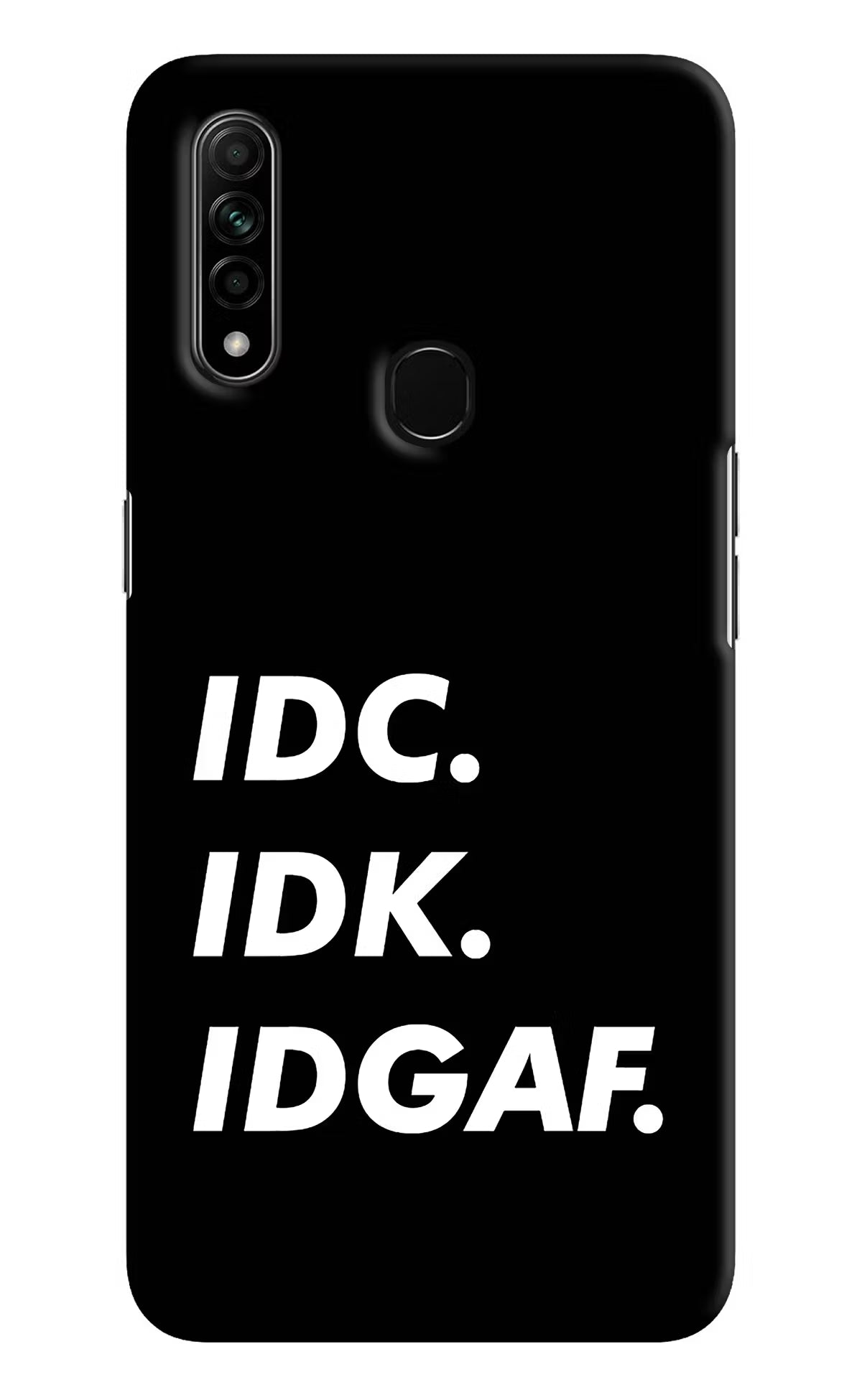 Idc Idk Idgaf Oppo A31 Hard Case Back Cover by Casekaro
