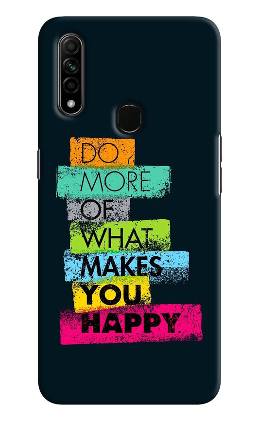 Do More Of What Makes You Happy Oppo A31 Hard Case Back Cover by Casekaro