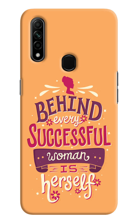 Behind Every Successful Woman There Is Herself Oppo A31 Hard Case Back Cover by Casekaro