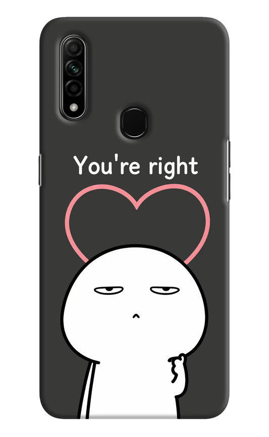 You're Right Oppo A31 Hard Case Back Cover by Casekaro