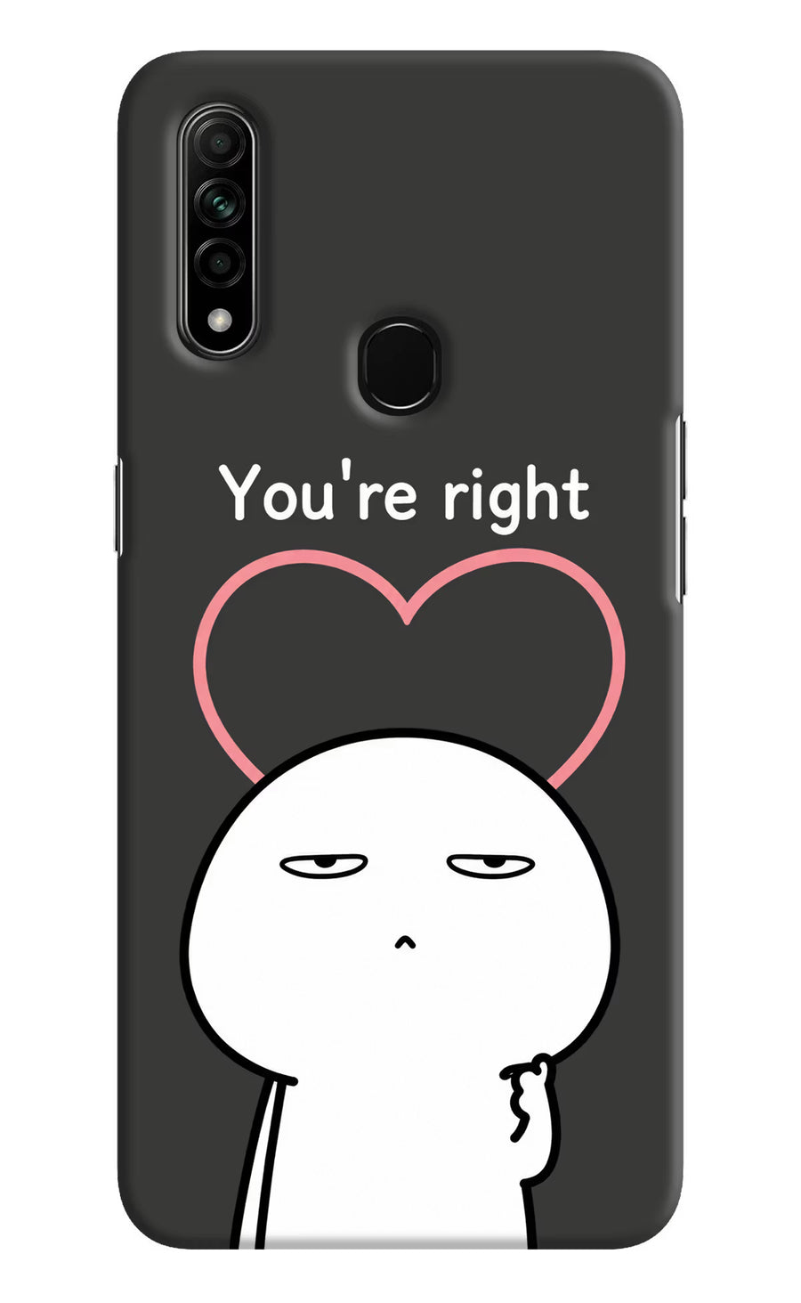 You're Right Oppo A31 Back Cover, Hard case