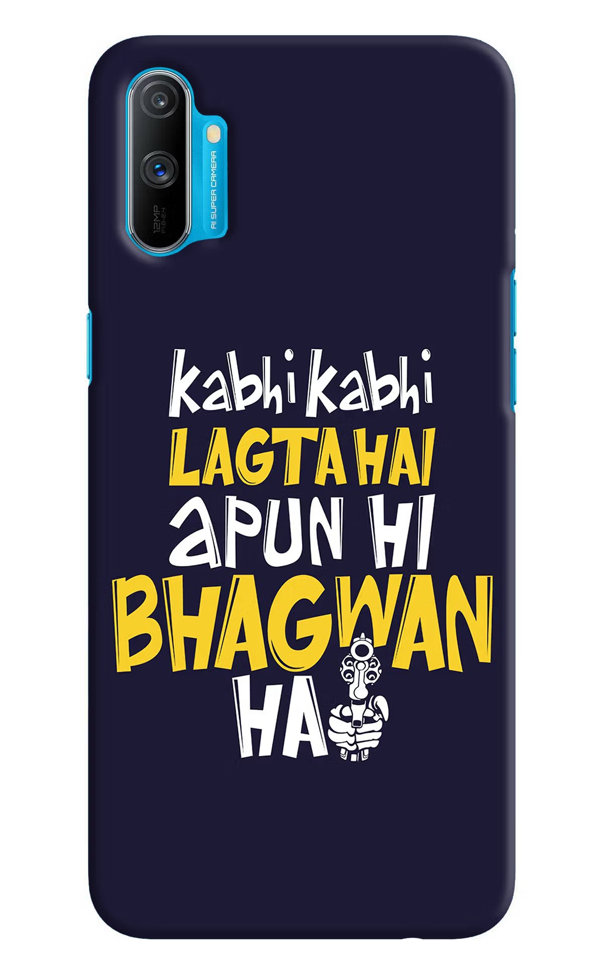 Kabhi Kabhi Lagta Hai Apun Hi Bhagwan Hai Realme C3 Hard Case Back Cover by Casekaro