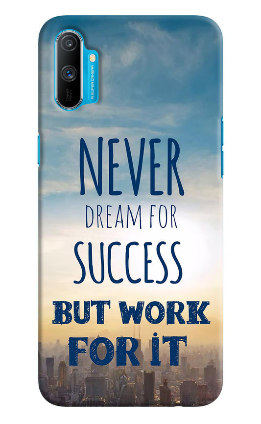 Never Dream For Success But Work For It Realme C3 Hard Case Back Cover by Casekaro
