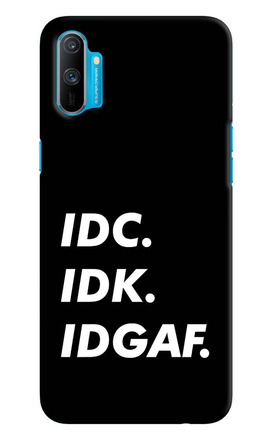 Idc Idk Idgaf Realme C3 Hard Case Back Cover by Casekaro
