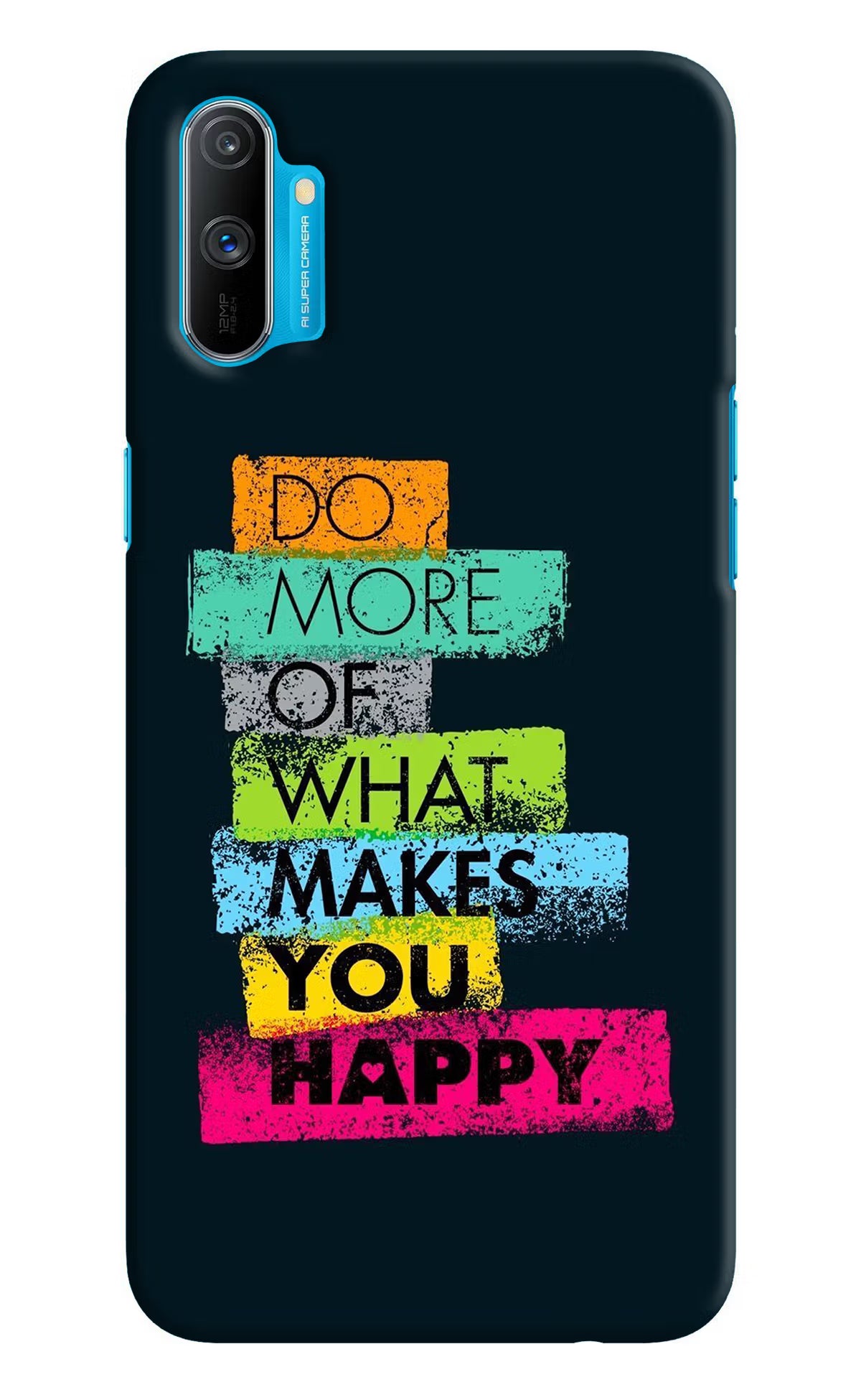 Do More Of What Makes You Happy Realme C3 Hard Case Back Cover by Casekaro