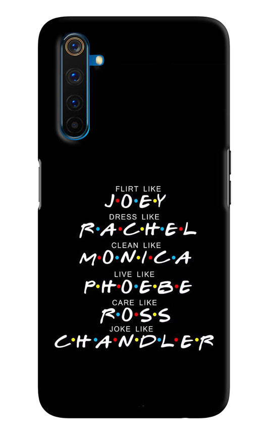 FRIENDS Character Realme 6 Pro Hard Case Back Cover by Casekaro
