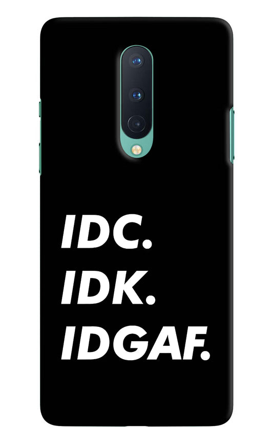 Idc Idk Idgaf Oneplus 8 Hard Case Back Cover by Casekaro