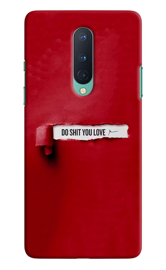 Do Shit You Love Oneplus 8 Hard Case Back Cover by Casekaro