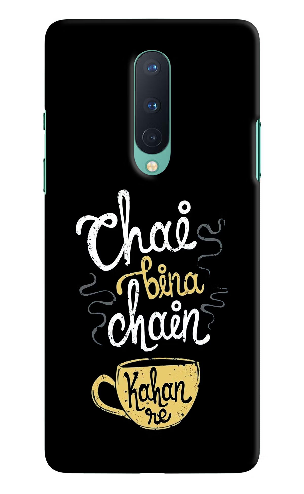 Chai Bina Chain Kaha Re Oneplus 8 Hard Case Back Cover by Casekaro