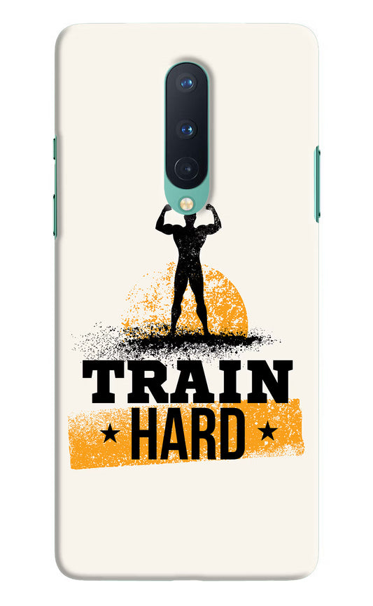 Train Hard Oneplus 8 Hard Case Back Cover by Casekaro