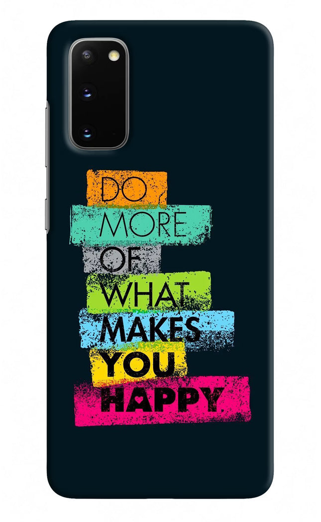 Do More Of What Makes You Happy Samsung S20 Hard Case Back Cover by Casekaro