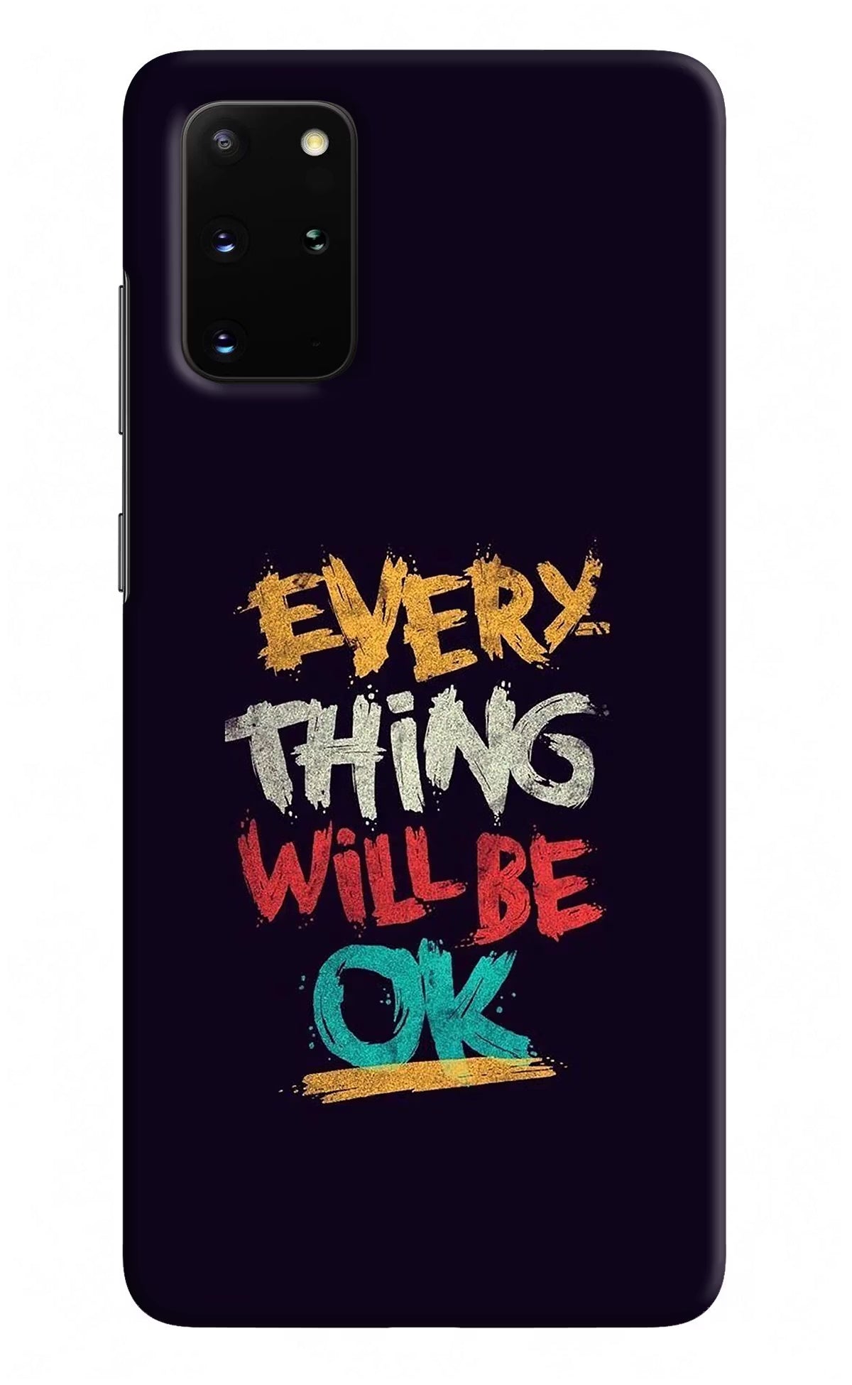 Everything Will Be Ok Samsung S20 Plus Hard Case Back Cover by Casekaro