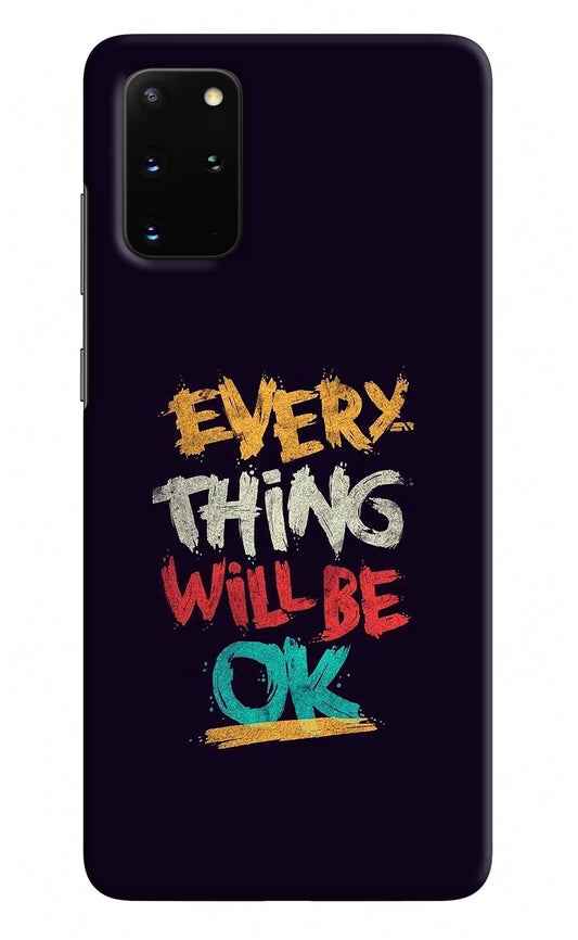 Everything Will Be Ok Samsung S20 Plus Hard Case Back Cover by Casekaro