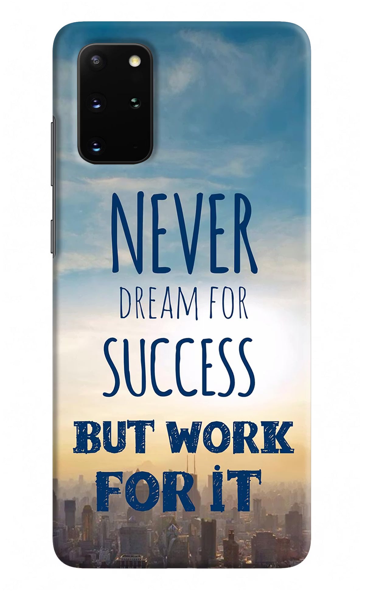 Never Dream For Success But Work For It Samsung S20 Plus Hard Case Back Cover by Casekaro
