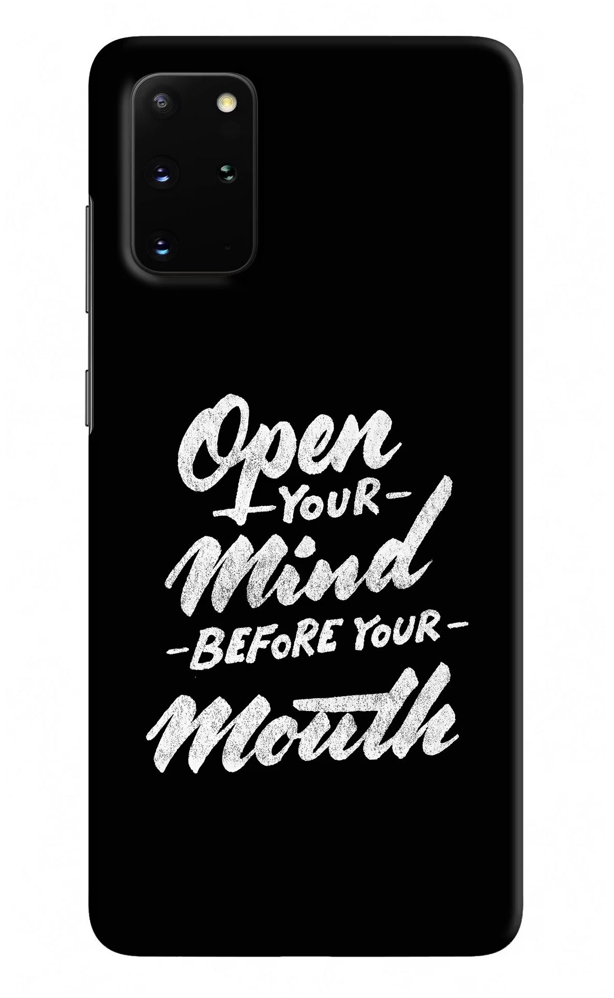 Open Your Mind Before Your Mouth Samsung S20 Plus Hard Case Back Cover by Casekaro