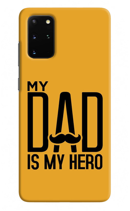 My Dad Is My Hero Samsung S20 Plus Hard Case Back Cover by Casekaro